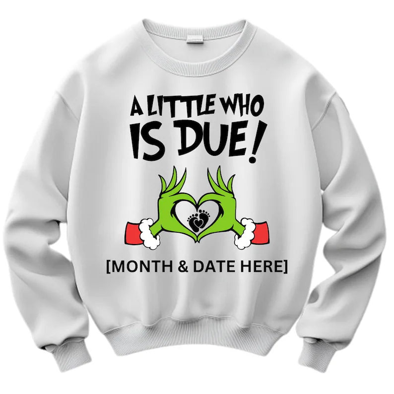 A Little Who is Due Pregnancy Sweatshirt - Add Date, Cute Nursery Sweater, Christmas Pregnancy Sweatshirt, Unisex Sweater for Men & Women